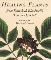 Healing Plants: From Elizabeth Blackwell's Curious Herbal kaina ir informacija | Knygos apie meną | pigu.lt