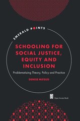 Schooling for Social Justice, Equity and Inclusion: Problematizing Theory, Policy and Practice kaina ir informacija | Socialinių mokslų knygos | pigu.lt