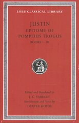 Epitome of Pompeius Trogus, Volume I: Books 120 kaina ir informacija | Istorinės knygos | pigu.lt