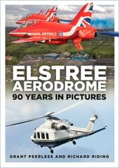 Elstree Aerodrome: 90 Years in Pictures цена и информация | Книги о питании и здоровом образе жизни | pigu.lt