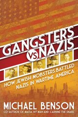 Gangsters vs. Nazis: How Jewish Mobsters Battled Nazis in WW2 Era America kaina ir informacija | Istorinės knygos | pigu.lt