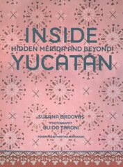 Inside Yucatán: Hidden Mérida and Beyond цена и информация | Книги по архитектуре | pigu.lt