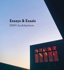 Essays & Essais: DNM Architecture kaina ir informacija | Knygos apie architektūrą | pigu.lt