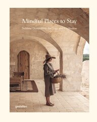 Mindful Places to Stay: Sublime Destinations for Yoga and Meditation kaina ir informacija | Saviugdos knygos | pigu.lt