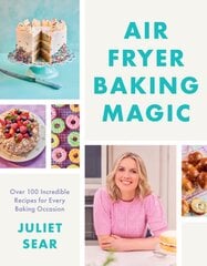 Air Fryer Baking Magic: 100 Incredible Recipes for Every Baking Occasion kaina ir informacija | Receptų knygos | pigu.lt