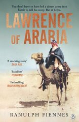 Lawrence of Arabia: The definitive 21st-century biography of a 20th-century soldier, adventurer and leader kaina ir informacija | Biografijos, autobiografijos, memuarai | pigu.lt