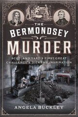 Bermondsey Murder: Scotland Yards First Great Challenge and Dickens Inspiration kaina ir informacija | Biografijos, autobiografijos, memuarai | pigu.lt