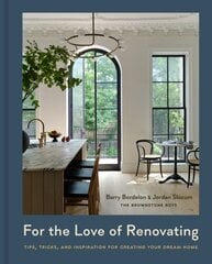 For the Love of Renovating: Tips, Tricks & Inspiration for Creating Your Dream Home kaina ir informacija | Saviugdos knygos | pigu.lt