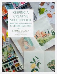 Keeping a Creative Sketchbook: Build Your Artistic Practice for a Joyfully Inspired Life kaina ir informacija | Knygos apie meną | pigu.lt