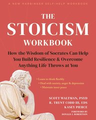 The Stoicism Workbook: How the Wisdom of Socrates Can Help You Build Resilience and Overcome Anything Life Throws at You kaina ir informacija | Saviugdos knygos | pigu.lt