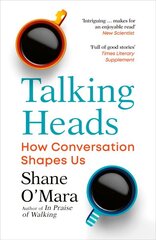 Talking Heads: How Conversation Shapes Us kaina ir informacija | Ekonomikos knygos | pigu.lt