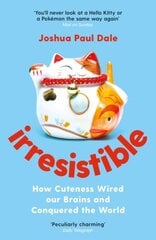 Irresistible: How Cuteness Wired our Brains and Conquered the World Main цена и информация | Исторические книги | pigu.lt