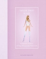 Taylor Swift Is Life: A Superfans Guide to All Things We Love about Taylor Swift цена и информация | Биографии, автобиогафии, мемуары | pigu.lt