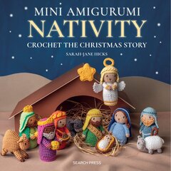 Mini Amigurumi Nativity: Crochet the Christmas Story kaina ir informacija | Knygos apie sveiką gyvenseną ir mitybą | pigu.lt