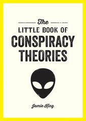 Little Book of Conspiracy Theories: A Pocket Guide to the Worlds Greatest Mysteries kaina ir informacija | Socialinių mokslų knygos | pigu.lt