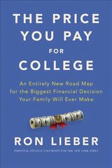 Price You Pay for College: An Entirely New Road Map for the Biggest Financial Decision Your Family Will Ever Make kaina ir informacija | Saviugdos knygos | pigu.lt