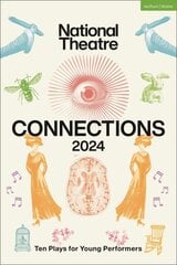 National Theatre Connections 2024: 10 Plays for Young Performers цена и информация | Рассказы, новеллы | pigu.lt