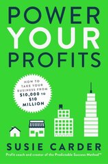 Power Your Profits: How to Take Your Business from $10,000 to $10,000,000 kaina ir informacija | Ekonomikos knygos | pigu.lt