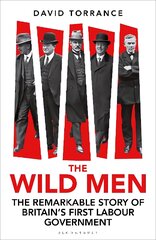 Wild Men: The Remarkable Story of Britain's First Labour Government Unabridged edition цена и информация | Книги по социальным наукам | pigu.lt