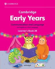 Cambridge Early Years Communication and Language for English as a First Language Learner's Book 2B: Early Years International kaina ir informacija | Knygos mažiesiems | pigu.lt