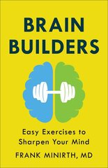 Brain Builders Easy Exercises to Sharpen Your Mind kaina ir informacija | Saviugdos knygos | pigu.lt