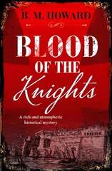 Blood of the Knights: A captivating Napoleonic historical mystery kaina ir informacija | Fantastinės, mistinės knygos | pigu.lt