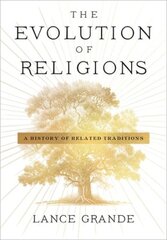 Evolution of Religions: A History of Related Traditions kaina ir informacija | Dvasinės knygos | pigu.lt