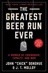 Greatest Beer Run Ever: A Memoir of Friendship, Loyalty, and War kaina ir informacija | Biografijos, autobiografijos, memuarai | pigu.lt