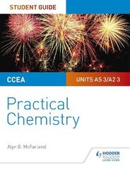 CCEA AS/A2 Chemistry Student Guide: Practical Chemistry kaina ir informacija | Ekonomikos knygos | pigu.lt