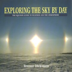 Exploring the Sky by Day: The Equinox Guide to Weather and the Atmosphere 2nd edition kaina ir informacija | Knygos paaugliams ir jaunimui | pigu.lt