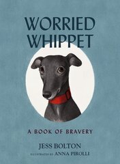 Worried Whippet: A Book of Bravery (For Adults and Kids Struggling with Anxiety) цена и информация | Самоучители | pigu.lt