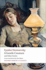 Gentle Creature and Other Stories: White Nights; A Gentle Creature; The Dream of a Ridiculous Man kaina ir informacija | Fantastinės, mistinės knygos | pigu.lt