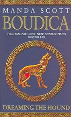 Boudica: Dreaming The Hound: (Boudica 3): A powerful and compelling historical epic which brings Iron-Age Britain to life kaina ir informacija | Fantastinės, mistinės knygos | pigu.lt