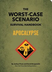 Worst-Case Scenario Survival Handbook: Apocalypse kaina ir informacija | Saviugdos knygos | pigu.lt