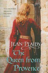 Queen From Provence: (The Plantagenets: book VI): a wonderfully evocative and beautifully atmospheric novel bringing the Plantagenets to life from the Queen of English historical fiction kaina ir informacija | Fantastinės, mistinės knygos | pigu.lt