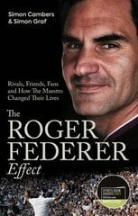 Roger Federer Effect: Rivals, Friends, Fans and How the Maestro Changed Their Lives 2nd ed. kaina ir informacija | Biografijos, autobiografijos, memuarai | pigu.lt