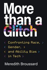 More than a Glitch: Confronting Race, Gender, and Ability Bias in Tech цена и информация | Книги по социальным наукам | pigu.lt