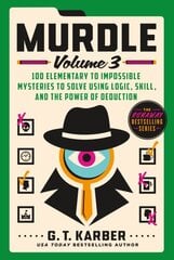 Murdle: Volume 3: 100 Elementary to Impossible Mysteries to Solve Using Logic, Skill, and the Power of Deduction цена и информация | Книги о питании и здоровом образе жизни | pigu.lt