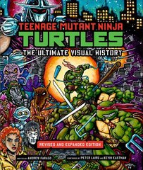 Teenage Mutant Ninja Turtles: The Ultimate Visual History: Revised and Expanded Edition цена и информация | Книги об искусстве | pigu.lt