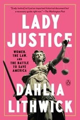 Lady Justice: Women, the Law, and the Battle to Save America цена и информация | Книги по социальным наукам | pigu.lt