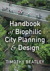 Handbook of Biophilic City Planning & Design kaina ir informacija | Knygos apie architektūrą | pigu.lt