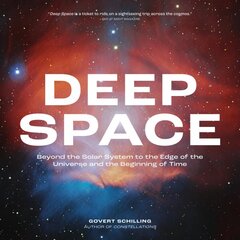 Deep Space: Beyond the Solar System to the Edge of the Universe and the Beginning of Time kaina ir informacija | Ekonomikos knygos | pigu.lt