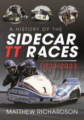 History of the Sidecar TT Races, 1923-2023 kaina ir informacija | Knygos apie sveiką gyvenseną ir mitybą | pigu.lt