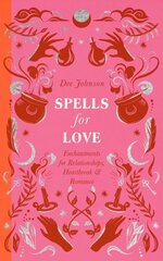 Spells for Love: Enchantments for Relationships, Heartbreak and Romance kaina ir informacija | Saviugdos knygos | pigu.lt