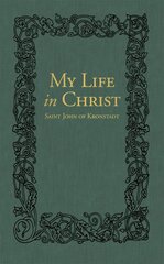 My Life in Christ: The Spiritual Journals of St John of Kronstadt kaina ir informacija | Dvasinės knygos | pigu.lt