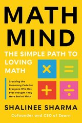 Math Mind: The Simple Path to Loving Math цена и информация | Книги по социальным наукам | pigu.lt