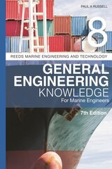 Reeds Vol 8: General Engineering Knowledge for Marine Engineers 7th edition kaina ir informacija | Socialinių mokslų knygos | pigu.lt