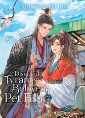 Disabled Tyrant's Beloved Pet Fish: Canji Baojun De Zhangxin Yu Chong (Novel) Vol. 2 цена и информация | Фантастика, фэнтези | pigu.lt