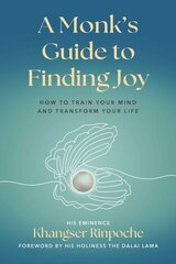 Monk's Guide to Finding Joy: How to Train Your Mind and Transform Your Life kaina ir informacija | Saviugdos knygos | pigu.lt