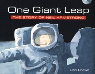 One Giant Leap: The Story of Neil Armstrong kaina ir informacija | Biografijos, autobiografijos, memuarai | pigu.lt